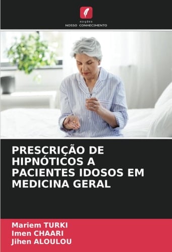 PRESCRIÇÃO DE HIPNÓTICOS A PACIENTES IDOSOS EM MEDICINA GERAL (Portuguese Edition)