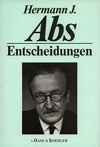 Entscheidungen, 1949-1953: Die Entstehung des Londoner Schuldenabkommens (German Edition)