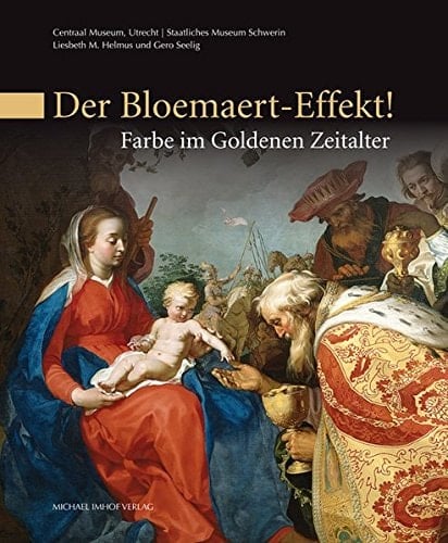 Der Bloemaert-Effekt! Farbe im Goldenen Zeitalter