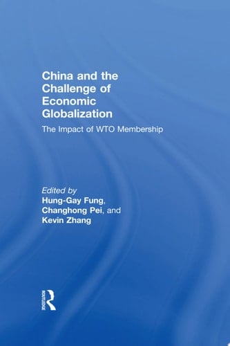 China and the Challenge of Economic Globalization The Impact of WTO Membership