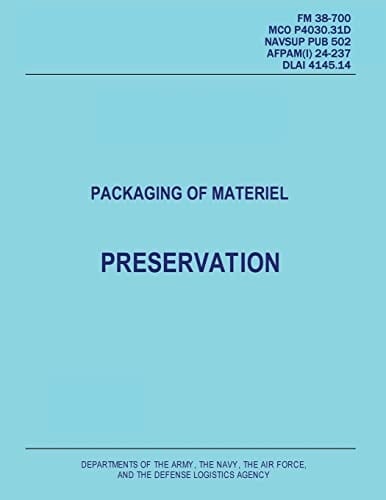 Packaging of Materiel Preservation (FM 38-700 / MCO P4030.31D / NAVSUP PUB 502 / AFPAM(I) 24-237 / DLAI 4145.14)