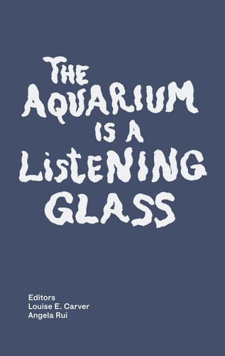 The Aquarium is a Listening Glass. Ediz. a Colori
