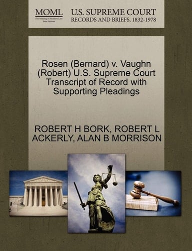 Rosen (Bernard) V. Vaughn (Robert) U.S. Supreme Court Transcript of Record with Supporting Pleadings