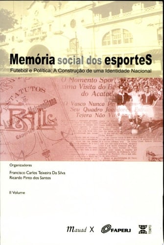 Memória social dos esportes futebol e política : a construção de uma identidade nacional