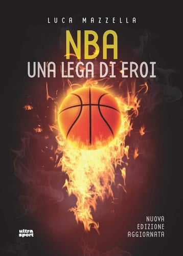 NBA. Una lega di eroi. Nuova ediz.
