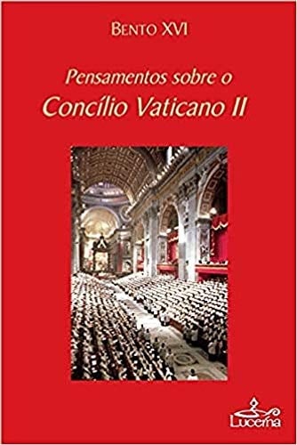 Pensamentos Sobre o Concilio Vaticano Ii