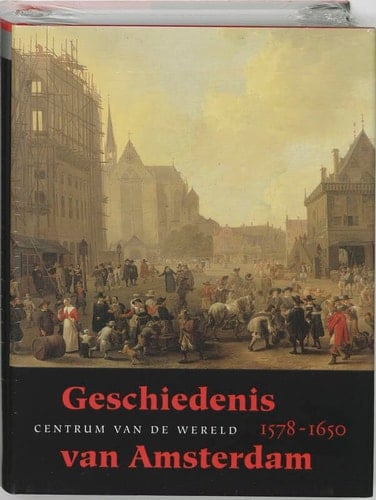 Geschiedenis van Amsterdam / II-a Centrum van de wereld, 1578-1650