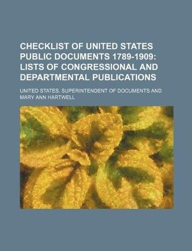 Checklist of United States Public Documents 1789-1909