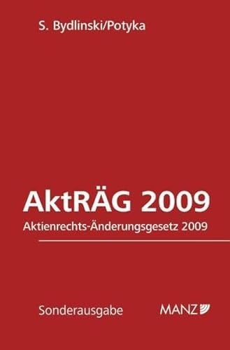 AktRÄG 2009 Aktienrechts-Änderungsgesetz 2009 : Textausgabe mit Erläuterungen und Anmerkungen