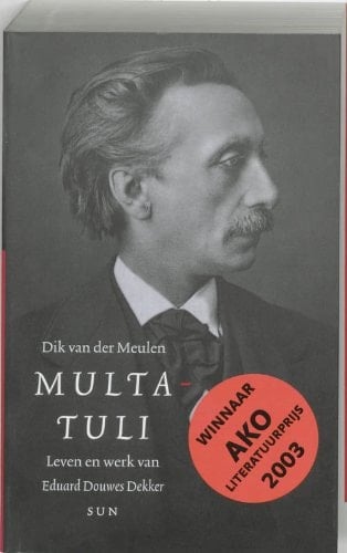 Multatuli leven en werk van Eduard Douwes Dekker