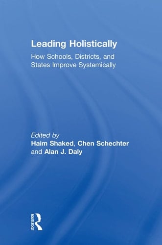 Leading Holistically How Schools, Districts, and States Improve Systemically