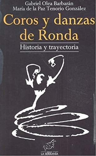 Coros y danzas de Ronda historia y trayectoria