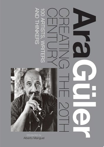 Ara Güler - Creating the 20th Century 100 Artists, Writers and Thinkers