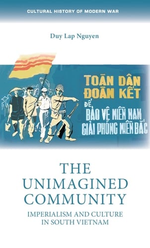 The Unimagined Community Imperialism and Culture in South Vietnam