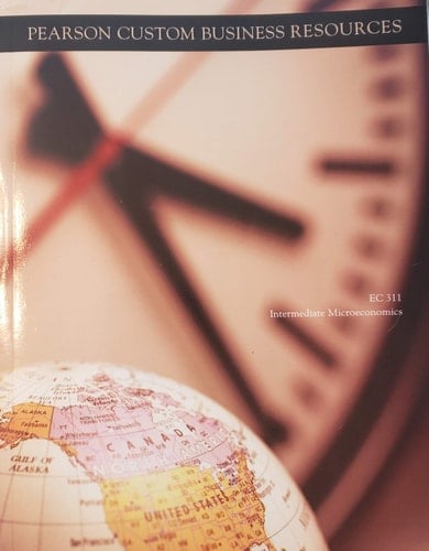 Pearson Custom Business Resources: Intermediate Microeconomics EC311