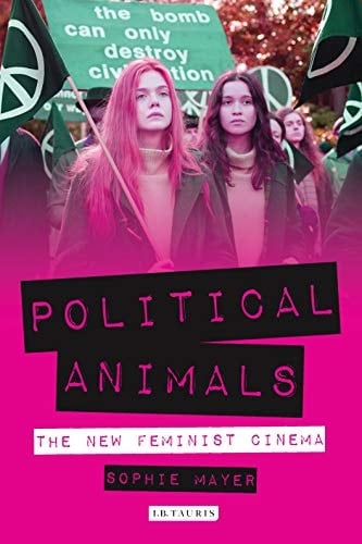 Political Animals The New Feminist Cinema