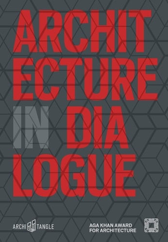 Architecture in Dialogue Aga Khan Award for Architecture 2019