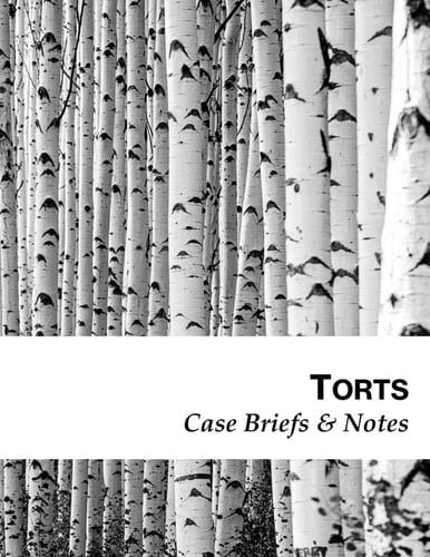 Torts: Case Briefs & Notes: Notebook Designed to Help Law School Students: Birch Tree Cover