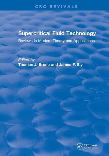 Supercritical Fluid Technology (1991) Reviews in Modern Theory and Applications