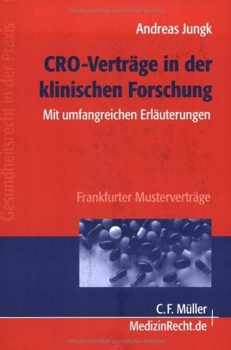 CRO-Vertrag in der klinischen Forschung mit umfangreicher Einführung und ausführlichen rechtlichen Erläuterungen