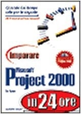 Imparare Microsoft Project 2000 in 24 ore. Con CD-ROM