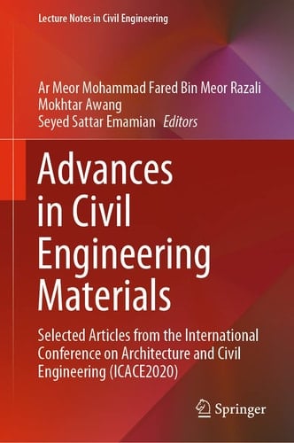 Advances in Civil Engineering Materials Selected Articles from the International Conference on Architecture and Civil Engineering (ICACE2020)