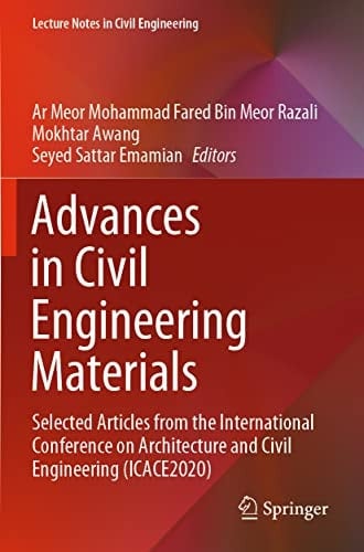 Advances in Civil Engineering Materials Selected Articles from the International Conference on Architecture and Civil Engineering (ICACE2020)