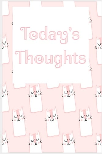 Today's Thoughts Journal Daily Thoughts Journal Happy Thoughts Journal Cat Cover