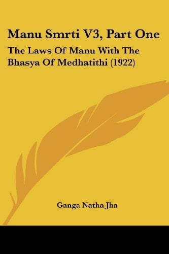 Manu Smrti V3, Part One: The Laws Of Manu With The Bhasya Of Medhatithi (1922)