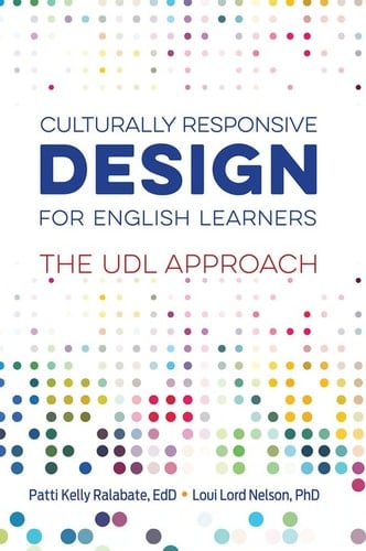 Culturally Responsive Design for English Learners The UDL Approach