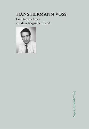 Hans Hermann Voss ein Unternehmer aus dem Bergischen Land