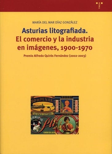 Asturias litografiada el comercio y la industria en imágenes (1900-1970)