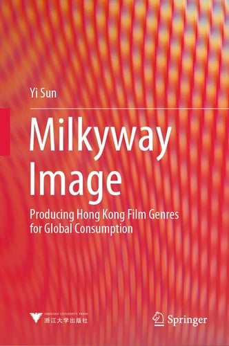 Milkyway Image Producing Hong Kong Film Genres for Global Consumption