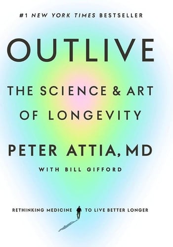 Outlive: The Science and Art of Longevity