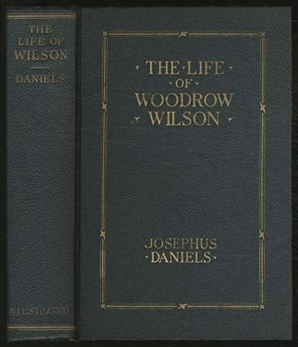 The Life of Woodrow Wilson: 1856-1924