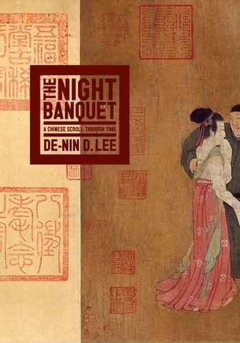 The Night Banquet A Chinese Scroll Through Time