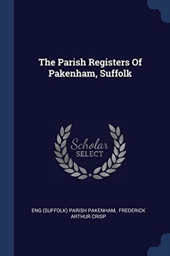 The Parish Registers Of Pakenham, Suffolk