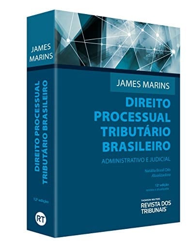 Direito Processual Tributário Brasileiro. Administrativo e Judicial