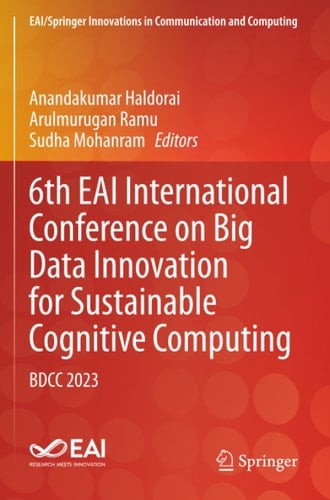 6th EAI International Conference on Big Data Innovation for Sustainable Cognitive Computing BDCC 2023