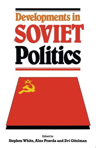 Developments in Soviet Politics