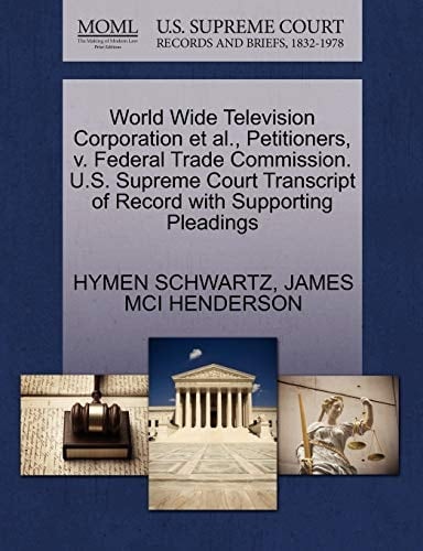 World Wide Television Corporation et al., Petitioners, v. Federal Trade Commission. U.S. Supreme Court Transcript of Record with Supporting Pleadings