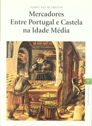 Mercadores entre Portugal e Castela na Idade Média