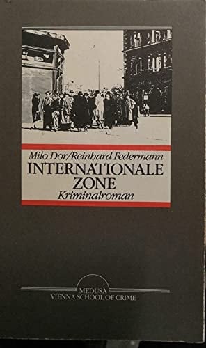 Internationale Zone: Kriminalroman (Vienna school of crime) (German Edition)