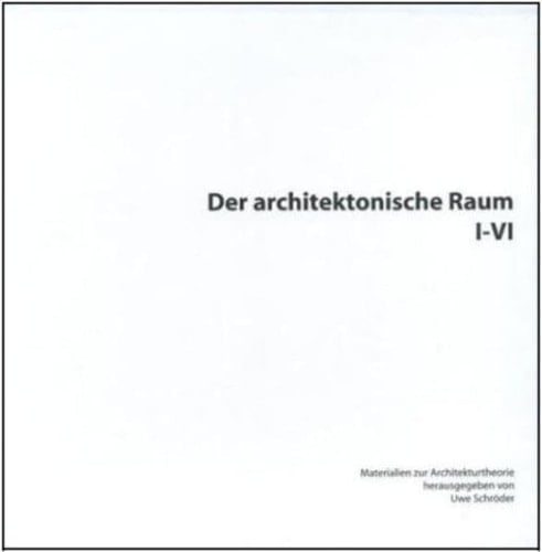 RaumGeschichte, RaumTheorie, RaumEntwurf Veröffentlichung der Fachhochschule Köln, Fakultät für Architektur ; Architekturtheorie der architektonische Raum V - VI, [WS '06'07 u. SS '07 ; Katalog zur Ausstellung RaumGeschichte - RaumTheorie - RaumEntwurf, plan 07: 21.09. - 28.09.2007, Museum für Angewandte Kunst, MAK]