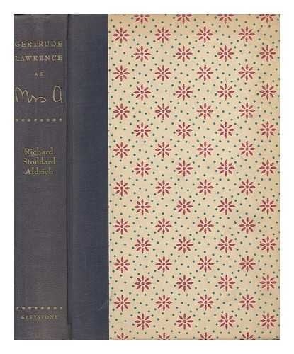 Gertrude Lawrence As Mrs. A;: An Intimate Biography Of The Great Star