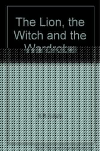 The Lion, the Witch and the Wardrobe