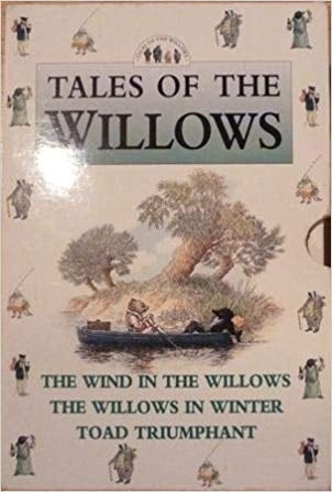 Wind in the Willows: " Wind in the Willows " , " Willows in Winter " & " Toad Triumphant "