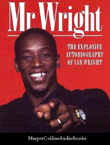 Mr Wright: The Explosive Autobiography of Ian Wright