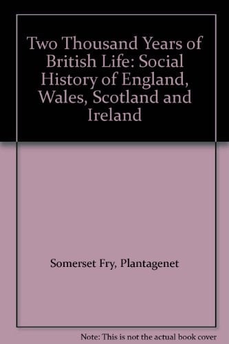 2,000 years of British life: A social history of England, Wales, Scotland, and Ireland