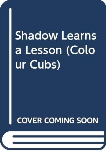 Shadow Learns a Lesson